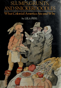 Slumps, Grunts and Snickerdoodles: What Colonial America Ate and Why