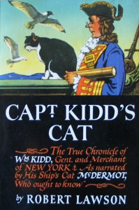 Captain Kidd's Cat: The True Chronicle of Wm Kidd, Gent. and Merchant of New York, As Narrated by His Ship's Cat McDermot Who Ought to Know