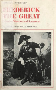 Frederick the Great: Prussian Warrior and Statesman