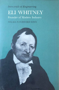 Eli Whitney: Founder of Modern Industry