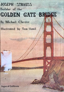 Joseph Strauss: Builder of the Golden Gate Bridge