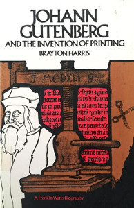 Johann Gutenberg and the Invention of Printing