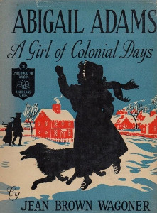 Abigail Adams: A Girl of Colonial Days