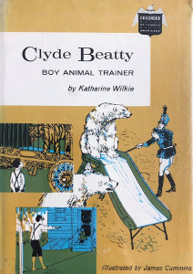 Clyde Beatty: Boy Animal Trainer
