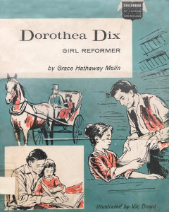Dorothea Dix: Girl Reformer