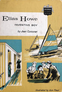 Elias Howe: Inventive Boy