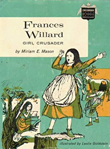 Frances Willard: Girl Crusader