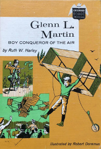 Glenn L. Martin: Boy Conqueror of the Air