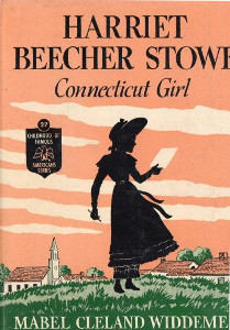 Harriet Beecher Stowe: Connecticut Girl