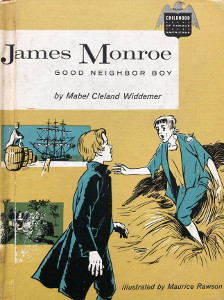 James Monroe: Good Neighbor Boy