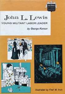 John L. Lewis: Young Militant Labor Leader