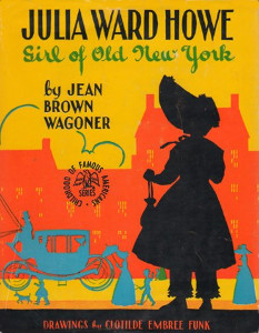 Julia Ward Howe: Girl of Old New York