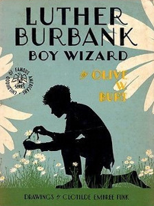 Luther Burbank: Boy Wizard