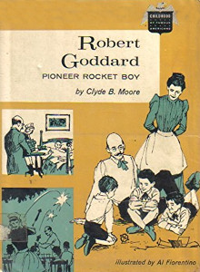 Robert Goddard: Pioneer Rocket Boy