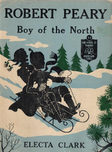 Robert Peary: Boy of the North Pole