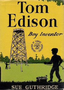 Tom Edison: Boy Inventor
