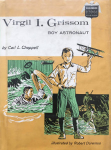 Virgil I. Grissom: Boy Astronaut