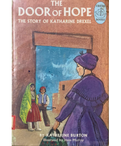 The Door of Hope: The Story of Katharine Drexel