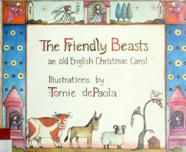 The Friendly Beasts: an old English Christmas Carol