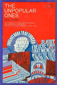 The Unpopular Ones: The Stories of Fifteen Men and Women Who Were Brave Enough to Oppose the Public Opinion of Their Time