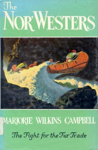 The Nor'Westers: The Fight for the Fur Trade