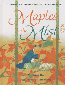 Maples in the Mist: Children's Poems from the Tang Dynasty
