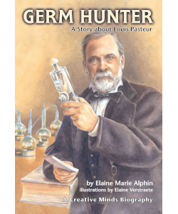 Germ Hunter: A Story about Louis Pasteur
