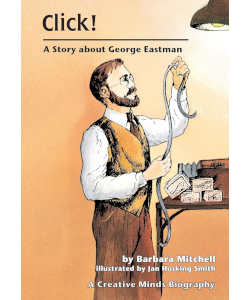 Click!: A Story about George Eastman