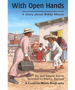 With Open Hands: A Story about Biddy Mason