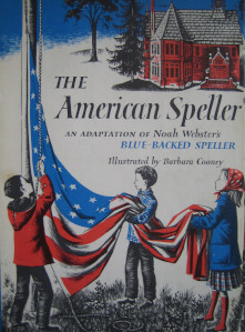 The American Speller: An Adaptation of Noah Webster's Blue-Backed Speller