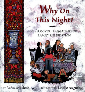 Why on This Night? A Passover Haggadah for Family Celebration