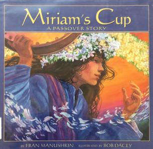 Miriam's Cup: A Passover Story