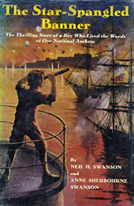 The Star-Spangled Banner: The Thrilling Story of a Boy Who Lived the Words of Our National Anthem