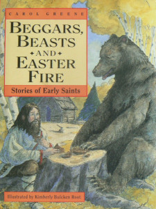 Beggars, Beasts and Easter Fire: Stories of Early Saints