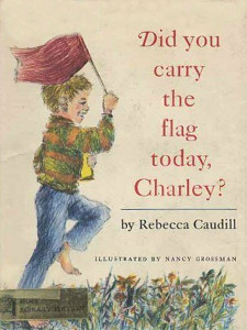 Did You Carry the Flag Today, Charley?