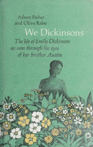 We Dickinsons: The Life of Emily Dickinson as Seen Through the Eyes of Her Brother Austin