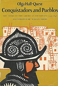 Conquistadors and Pueblos: The Story of the American Southwest 1540-1848