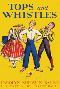Tops and Whistles: True Stories of Early American Toys and Children