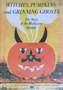 Witches, Pumpkins, and Grinning Ghosts: The Story of the Halloween Symbols