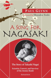 A Song for Nagasaki: The Story of Takashi Nagai-Scientist, Convert, and Survivor of the Atomic Bomb