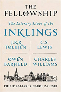 The Fellowship: The Literary Lives of the Inklings: J.R.R. Tolkien, C.S. Lewis, Owen Barfield, Charles Williams