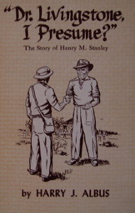 Doctor Livingstone, I Presume?: The Story of Henry M. Stanley - Biblioguides