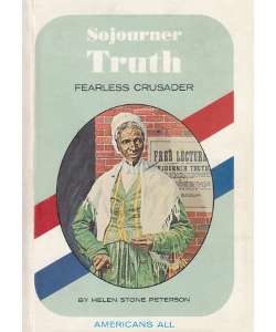 Sojourner Truth: Fearless Crusader