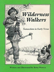 Wilderness Walkers: Naturalists in Early Texas