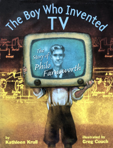 The Boy Who Invented TV: The Story of Philo Farnsworth