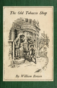 The Old Tobacco Shop: A True Account of What Befell a Little Boy in Search of an Adventure
