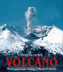 Volcano: The Eruption and Healing of Mount St. Helens