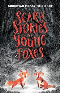 Scary Stories for Young Foxes