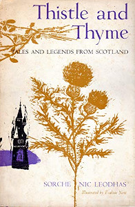 Thistle and Thyme: Tales and Legends from Scotland