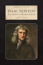 Isaac Newton: Mastermind of Modern Science